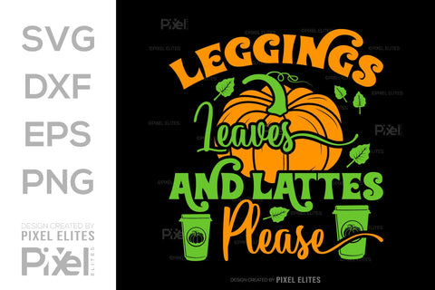 Leggings Leaves And Lattes Please SVG Thanksgiving Bundle Happy Autumn Hello Fall Thanksgiving Quote PET 00923 SVG ETC Craft 