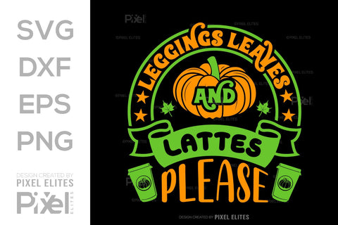 Leggings Leaves And Lattes Please SVG Thanksgiving Bundle Happy Autumn Hello Fall Thanksgiving Quote PET 00923 SVG ETC Craft 