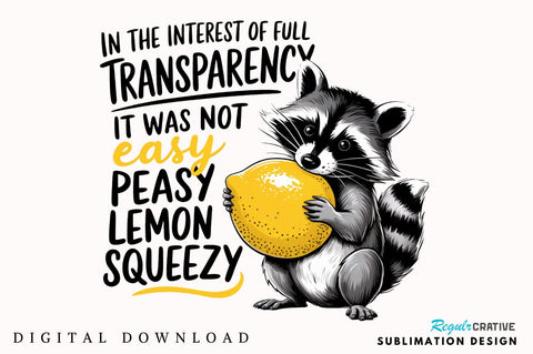 Lemon Squeezy Funny Sarcastic Raccoon Sublimation Design Sublimation Regulrcrative 