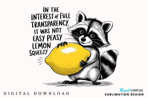 Lemon Squeezy Funny Sarcastic Raccoon Sublimation Design Sublimation Regulrcrative 