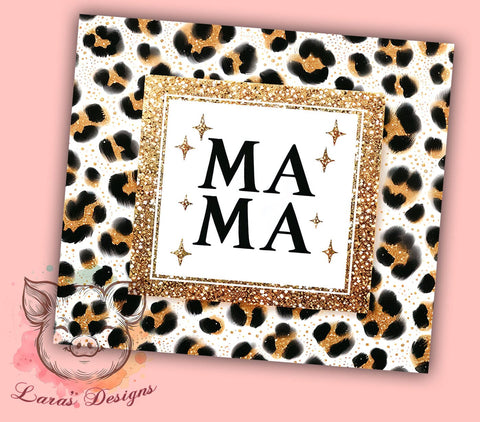 Leopard Mama 20oz Tumbler Png, Straight & Tapered Tumbler Png, Glitter Mama Tumbler Png, Digital Download PNG Sublimation Lara' s Designs 