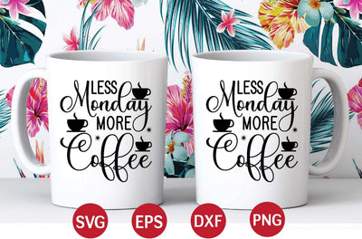 Less Monday More Coffee svg SVG designer krishna 