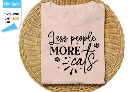 Less People More Cats SVG Cut File, SVGs,Quotes and Sayings,Food & Drink,On Sale, Print & Cut SVG DesignPlante 503 