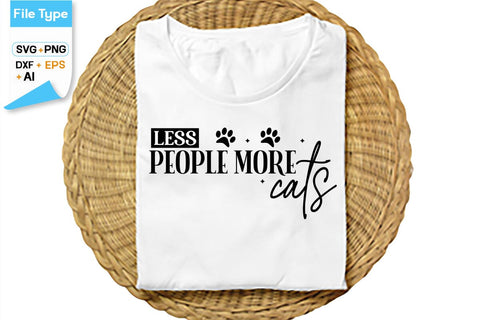 Less People More Cats SVG Cut File, SVGs,Quotes and Sayings,Food & Drink,On Sale, Print & Cut SVG DesignPlante 503 