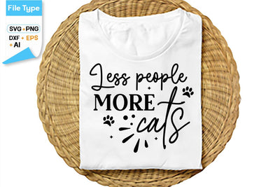 Less People More Cats SVG Cut File, SVGs,Quotes and Sayings,Food & Drink,On Sale, Print & Cut SVG DesignPlante 503 