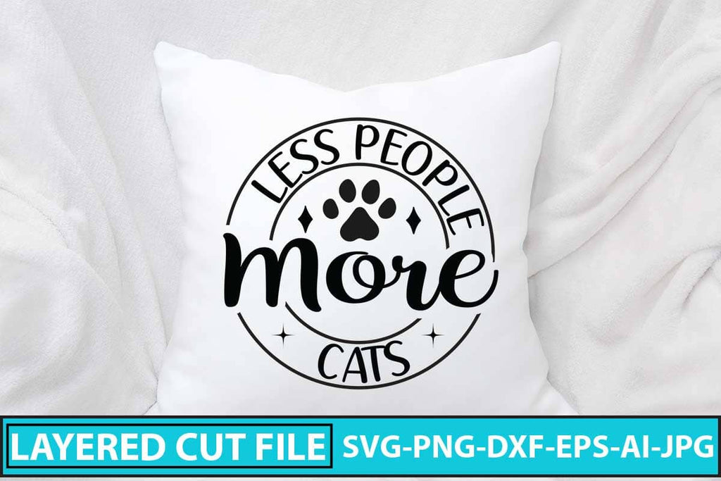 Less People More Cats SVG Design - So Fontsy