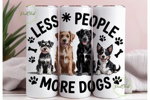 Less People More Dogs 20oz Tumbler Wrap Sublimation PixelChick 