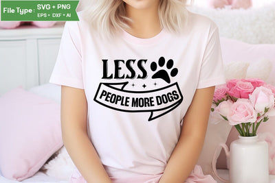 Less People More Dogs SVG Cut File, funny Inspirational Quote SVG, SVGs,Quotes and Sayings,Food & Drink,On Sale, Print & Cut SVG DesignPlante 503 