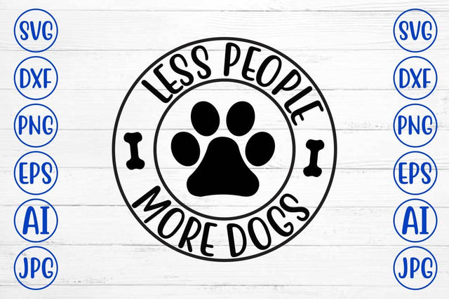 Less People More Dogs SVG Cut File SVG Syaman 
