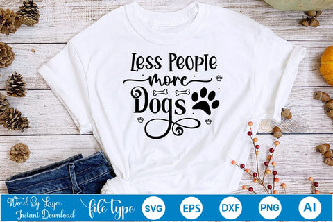 Less People More Dogs SVG Design, Dog SVG Design, Dog SVG Design, SVGs,Quotes and Sayings,Food & Drink,On Sale, Print & Cut SVG DesignPlante 503 