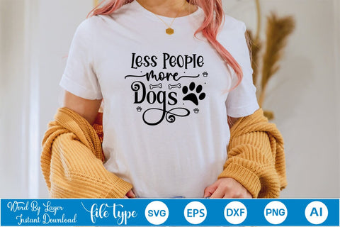 Less People More Dogs SVG Design, Dog SVG Design, Dog SVG Design, SVGs,Quotes and Sayings,Food & Drink,On Sale, Print & Cut SVG DesignPlante 503 