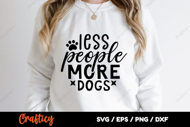Less people more dogs SVG Design SVG Designangry 