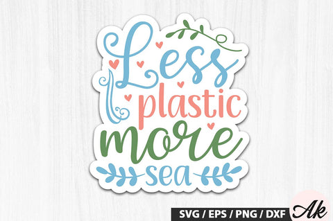 Less plastic more sea Stickers SVG Design SVG akazaddesign 
