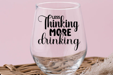 Less Thinking More Drinking SVG Angelina750 