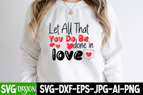 Let All that you Do be done in Love SVG Cut File ,Let All that you Do be done in Love SVG Design, Let All that you Do be done in Love Sublimation Design PNG SVG BlackCatsMedia 