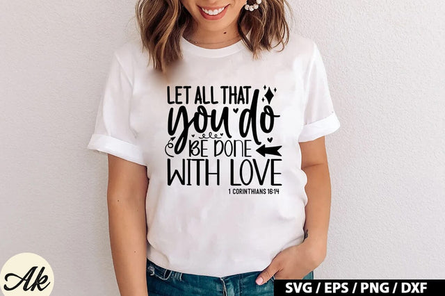 Let all that you do be done with love 1 corinthians 16 14 SVG SVG akazaddesign 
