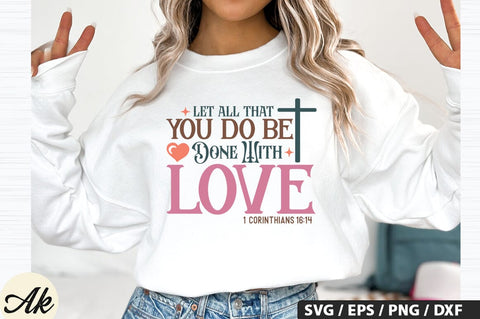 Let All That You Do Be Done With Love 1 Corinthians 16:14 SVG Design SVG akazaddesign 
