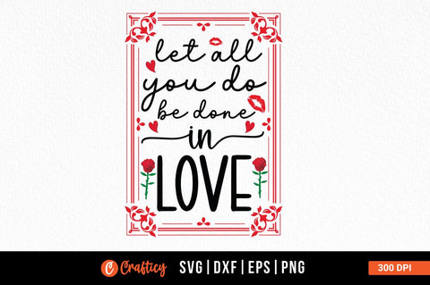 Let all you do be done in love PNG Design Sublimation Designangry 