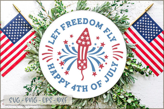 Let Freedom Fly Happy 4th of July Sign SVG Shetara Begum 