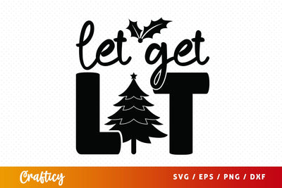 Let get lit SVG Design SVG Designangry 
