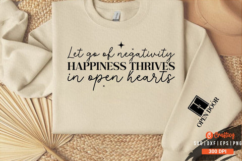 Let go of negativity happiness thrives in open hearts Sleeve SVG Design SVG Designangry 
