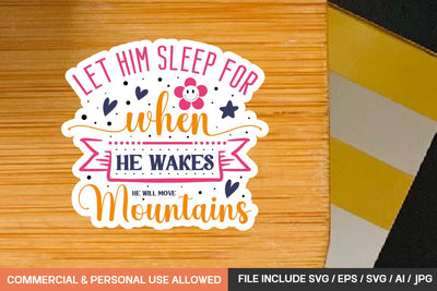 Let Him Sleep For When He Wakes He Will Move Mountains Stickers Svg Design SVG designmaster24 