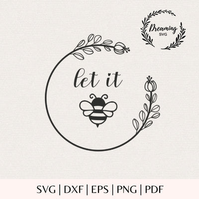 Let It Bee Floral Wreath SVG PNG - Bumble Bee Flower Frame Cut File - Wildflower Wreath Clip Art - Honey Bee Digital Download SVG DreamingSVG 