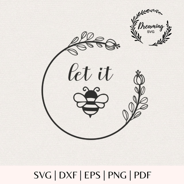 Let It Bee Floral Wreath SVG PNG - Bumble Bee Flower Frame Cut File - Wildflower Wreath Clip Art - Honey Bee Digital Download SVG DreamingSVG 
