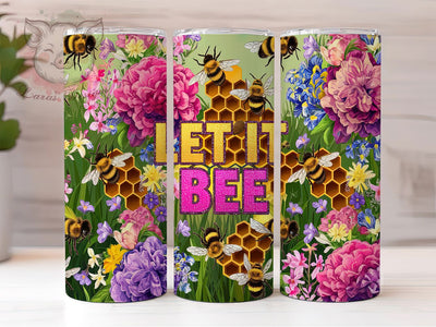 Let It Bee Positive Affirmation Tumbler, Let It Bee Tumbler, Bee Kind Tumbler Wrap, 20oz Skinny Tumbler, Motivational Tumbler Design, Bee Quote Wrap, Inspirational Tumbler Sublimation Lara' s Designs 