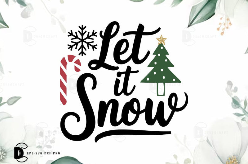 Let it snow, Christmas Quote SVG Design SVG FiveStarCrafting 