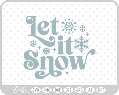 Let It Snow Christmas Winter SVG DottieDigitals 