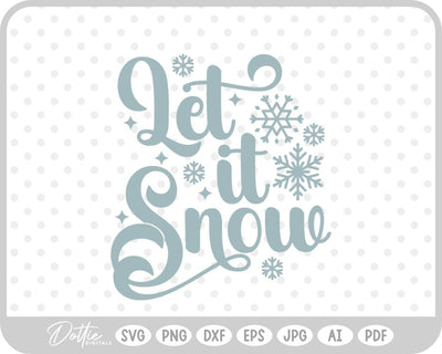 Let It Snow Christmas Winter SVG DottieDigitals 