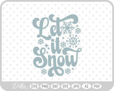Let It Snow Christmas Winter SVG DottieDigitals 