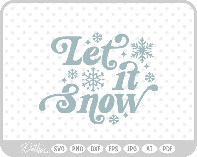 Let It Snow Christmas Winter SVG DottieDigitals 