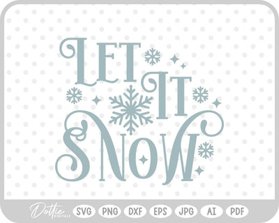 Let It Snow Christmas Winter SVG DottieDigitals 