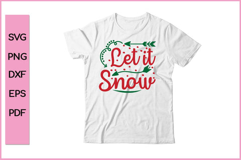 Let It Snow Funny Editable Christmas SVG PNG T shirt Design Craft Cut File SVG SVG Print File 