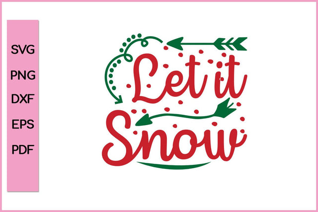 Let It Snow Funny Editable Christmas SVG PNG T shirt Design Craft Cut File SVG SVG Print File 