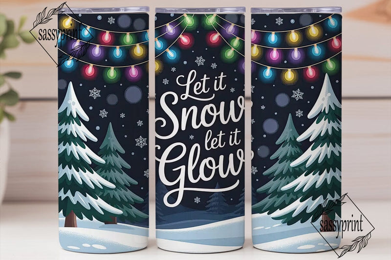 Let it Snow Glow Tumbler Wrap Sublimation sassyprint 