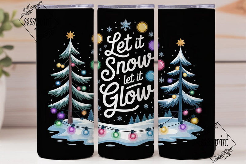 Let it Snow Glow Tumbler Wrap Sublimation sassyprint 