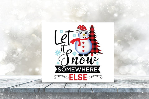 Let It Snow Somewhere Else, Christmas PNG Sublimation Sublimation CraftLabSVG 