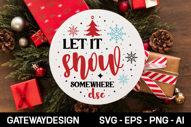 Let It Snow Somewhere Else Sign Svg Design SVG designmaster24 