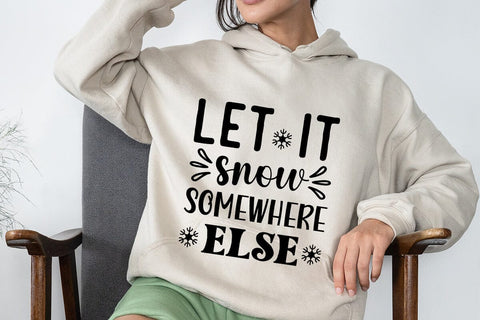Let It Snow Somewhere Else SVG Angelina750 