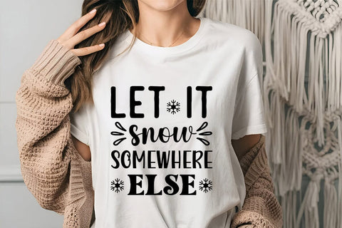 Let It Snow Somewhere Else SVG Angelina750 