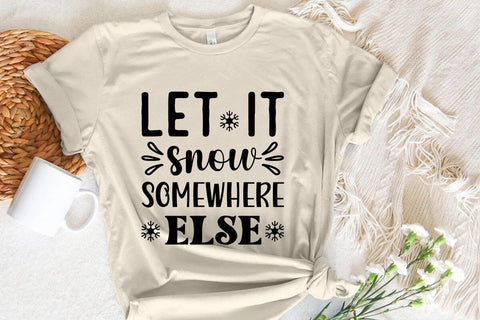 Let It Snow Somewhere Else SVG Angelina750 