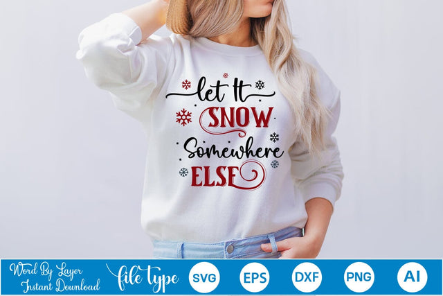 Let It Snow Somewhere Else SVG Design, Christmas SVG Design, SVGs,Quotes and Sayings,Food & Drink,On Sale, Print & Cut SVG DesignPlante 503 