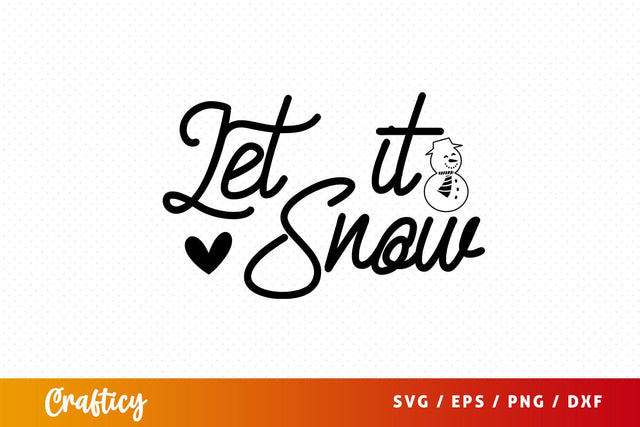 let it snow Svg Design SVG Designangry 