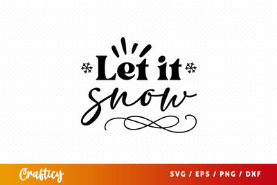 Let it snow Svg Design SVG Designangry 