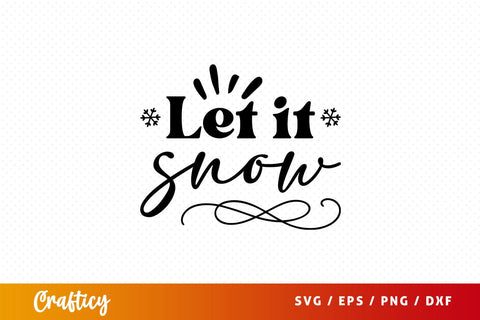 Let it snow Svg Design SVG Designangry 