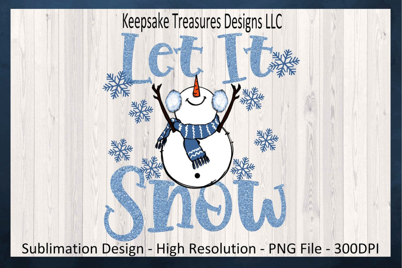 Let It Snow, Winter T-Shirt Design, Sublimation PNG, Sticker Printable, Seasonal Hoodie PNG Design, Digital Download Sublimation Keepsake Treasures Designs LLC. 