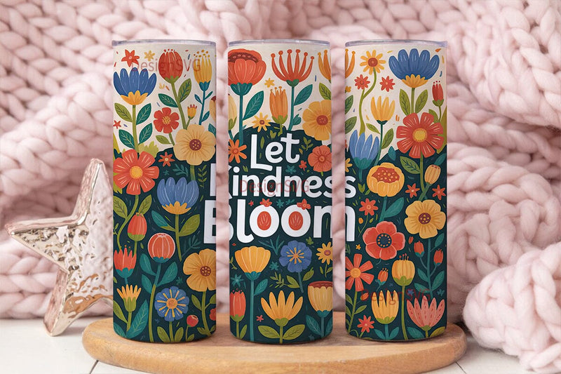 Let Kindness Bloom 20oz Tumbler Wrap Sublimation DesignSVG 